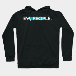 Ew people | typography Hoodie